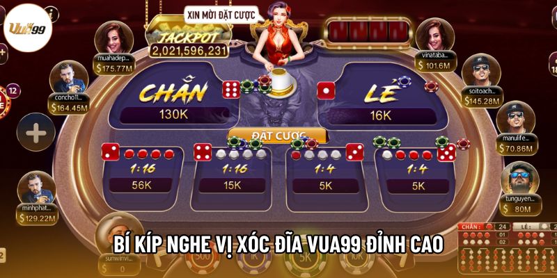 Bí kíp nghe vị Xóc đĩa Vua99 đỉnh cao