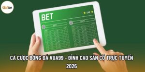 Cá Cược Bóng Đá Vua99 - Đỉnh Cao Sân Cỏ Trực Tuyến 2026