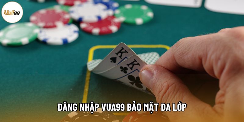 Đăng nhập Vua99 bảo mật đa lớp Đăng nhập Vua99 bảo mật đa lớp