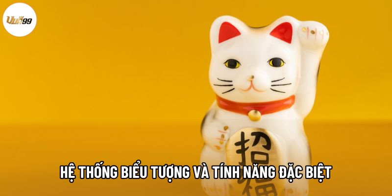 Hệ thống biểu tượng và tính năng đặc biệt