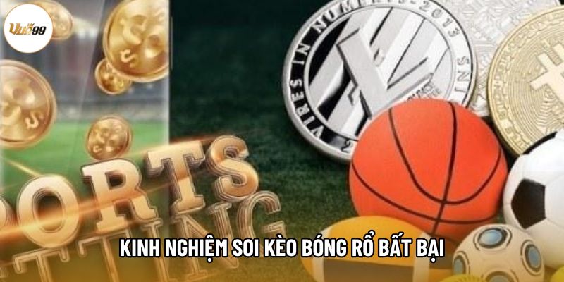 Kinh nghiệm soi kèo bóng rổ bất bại