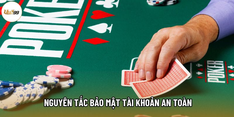 Nguyên tắc bảo mật tài khoản an toàn Nguyên tắc bảo mật tài khoản an toàn