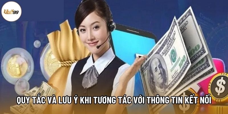 Quy tắc và lưu ý khi tương tác với thông tin kết nối