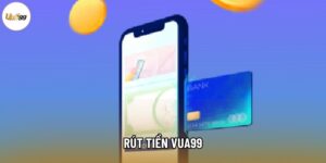 Rút Tiền Vua99 An Toàn, Tốc Độ Cao Và Xử Lý Tự Động