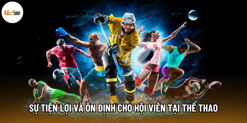 Sự tiện lợi và ổn định cho hội viên tại thể thao
